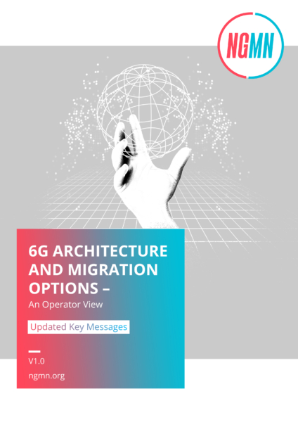 2609_NGMN_6G Architecture and Migration Options – An Operator View_Updated Key Messages 2609_NGMN_6G Architecture and Migration Options – An Operator View_Updated Key Messages