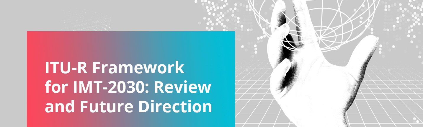 ITU-R Framework for IMT-2030- Review and Future Direction