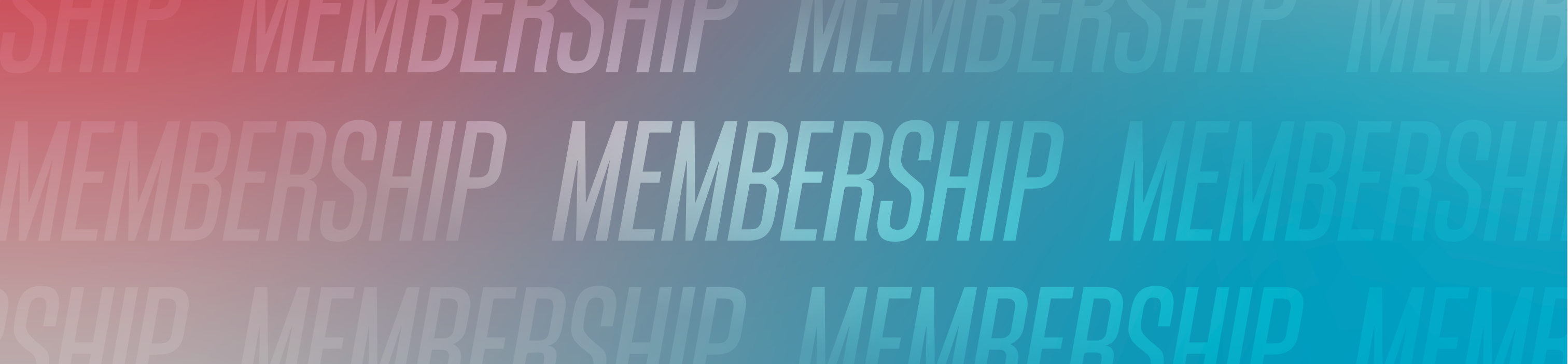 MEMBERSHIP MEMBERSHIP