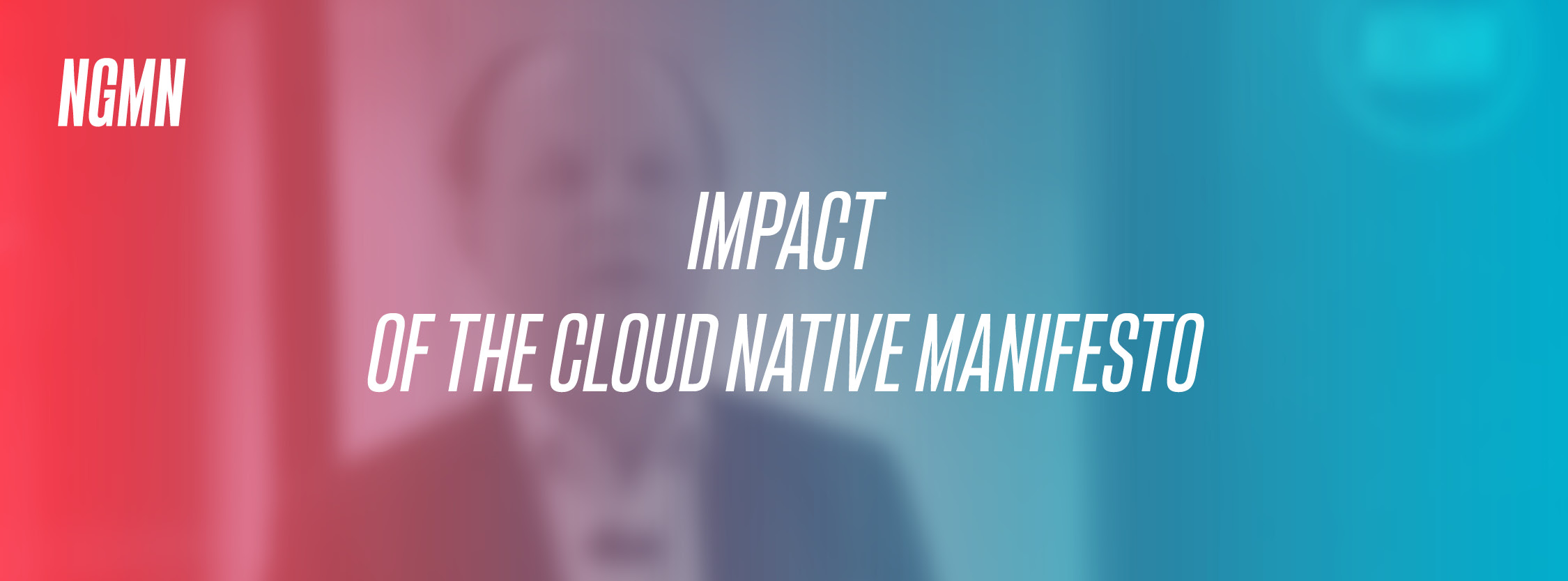 IMPACT OF THE CLOUD NATIVE MANIFESTO